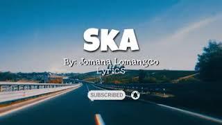 SKA by - Jomana Lomangco lyrics ( Maranao song cover )