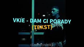 VKIE - DAM CI PORADY (TEKST)