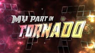 MY PART IN TORNADO [Hosted by ARwooly] | Geometry Dash