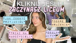 BACK TO SCHOOL #2: JAK NAJLEPIEJ ZACZĄĆ LICEUM? *przyjaciele, dobre wrażenie, nauczyciele i rady*