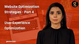 User Experience Optimization | Website Optimization Strategies Part 4 | @gorebo_com