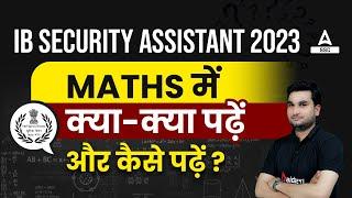 IB Security Assistant Maths Syllabus & Important Topics | IB Recruitment 2023