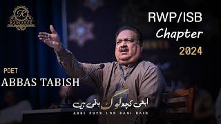 Abbas Tabish Complete Video | Abhi Kuch Log Baqi Hain | RWP/ ISB Chapter 2024