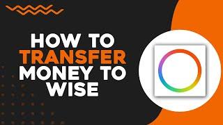 How To Transfer Money From Payoneer To Wise (Easiest Way)