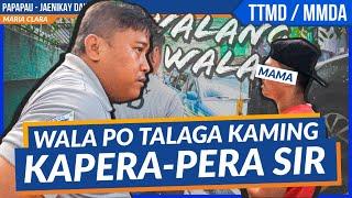 Parang AWA nyo na po sir “WALA po talaga kaming PERA” / ttmd - mmda / papapau