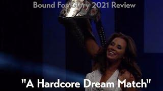 Impact Bound For Glory 2021 Review | "A Hardcore Dream Match" | Kimmy Talks Wrestling Podcast