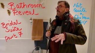 Not Quite a Chateau DIY 223 - Bridal Suite part 7 - Bathroom Reveal - Stuart and Patrick's reaction