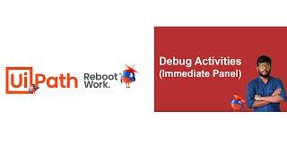 UiPath Tutorial | Debug Activities - Immediate Panel in Uipath