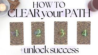 HOW TO CLEAR YOUR PATH & UNLOCK SUCCESS (Pick A Card) Psychic Tarot Reading