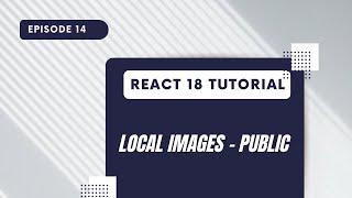 React 18 Tutorial - Local Images (public folder)