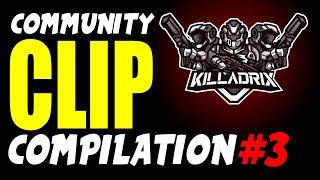 Killadrix Community Clip Compilation #3