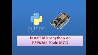 How to install micropython on ESP8266 Node MCU