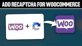 How To Add reCAPTCHA for WooCommerce 2024! (Full Tutorial)