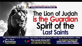 Rev Chris Christian - The Lion of Judah is the Guardian Spirit of the Last Saints