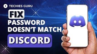 How To Fix Password Doesn’t Match On Discord | Discord Password Not Working