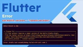 [!] How to fix the error  ext.kotlin_version = 'latest version' error on Flutter 2024