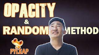 How to use Opacity and Random method in pyleap | Kyichu lhakhang