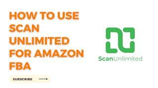 How to use Scan Unlimited for Amazon FBA