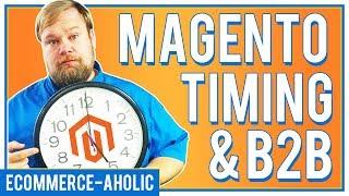 Magento B2B:  The timing is right to capture market share