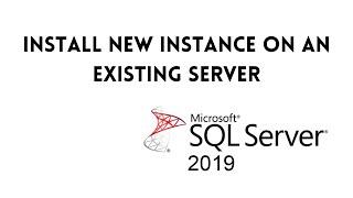 Installing a new SQL Server 2019 instance on existing server