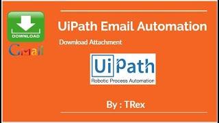 UiPath Download Email Attachment based on Subject, Sender, Date |Automation |Uipath Video Tutorial