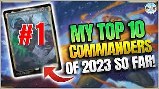 Top Ten Commanders of 2023 So Far - Shower Thoughts - Ep10 - BRBMTG