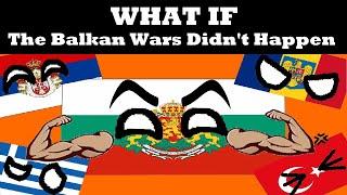 What If the Balkan Wars Didn't Happen?