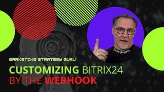 Customizing Bitrix24 by the webhook