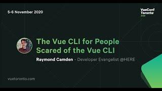 The Vue CLI for People Scared of the Vue CLI - Raymond Camden