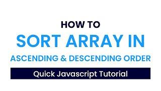 How To Sort Array In Ascending & Descending Order With Javascript