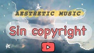 Aesthetic Music (Sin Copyright)  Para videos, intros y outros