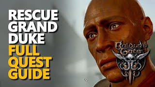 Rescue the Grand Duke Full Quest Walkthrough Baldur's Gate 3