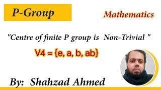 P Group. Centre of finite P group is non trivial by Shahzad Ahmed. #grouptheory #centre #mscmath