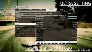 Grand Theft Auto V - Intel Graphics UHD 630 - Ultra Settings