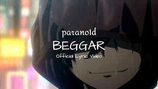 parano1d - beggar (Official Lyric Video) •[AMV]•