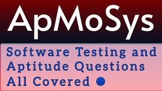 ApMoSys Technologies Placement: Round 1 Assessment Questions|Aptitude Reasoning & Software Testing