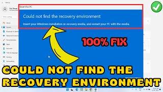 Could not find the recovery environment Windows 10 Windows 11 Fix