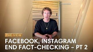 Facebook, Instagram End Fact-Checking – Part 2 | The View