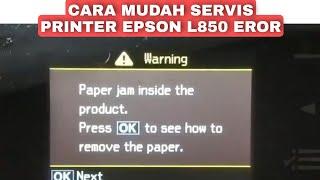 Cara Mudah Servis Printer Epson L850 Paper Jam Inside The Product. Press Ok