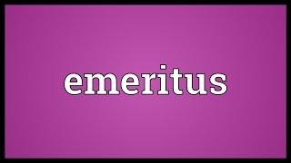 Emeritus Meaning