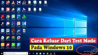 CARA KELUAR DARI TEST MODE DARI WINDOWS 10