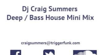 House Mix - Dj Craig Summers - Deep & Bass Minimix 2014.