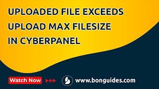 How to Fix the Uploaded File Exceeds the Upload Max Filesize in CyberPanel