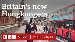 Britain's new Hongkongers - BBC World Service Documentaries