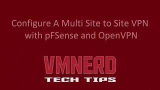 How To Configure and Setup A Multi Site to Site VPN with pFSense and OpenVPN