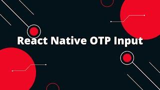 React Native OTP Input | React Native Tutorials