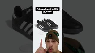 ADIDAS SAMBA ADV REVIEW   (8/10 WOULD SKATE AGAIN)