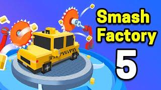 Smash Factory Part 5 Gameplay Walkthrough | Android Casual - Simulation Game