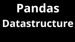 Python Pandas Data structure | Things that all data science beginners should know