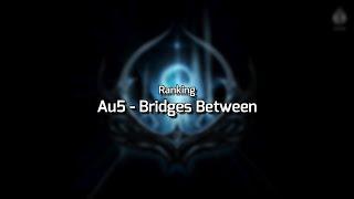 Ranking Au5 - Bridges Between [Album Ranking #29]